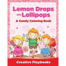 Lemon Drops and Lollipops, A Candy Coloring Book