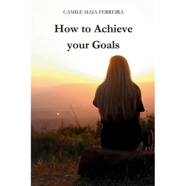 How to Achieve Your Goals