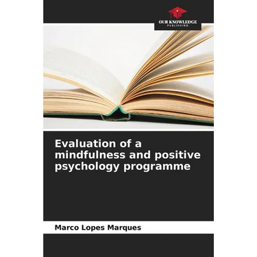 Evaluation of a mindfulness and positive psychology programme