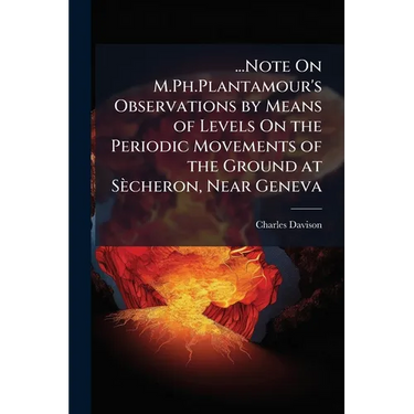 ...Note On M.Ph.Plantamour's Observations by Means of Levels On the Periodic Movements of the Ground at Sècheron, Near Geneva