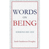 Words on Being: Sermons 2002-2018