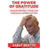 The Power of Gratitude: Transforming Your Life through Appreciation