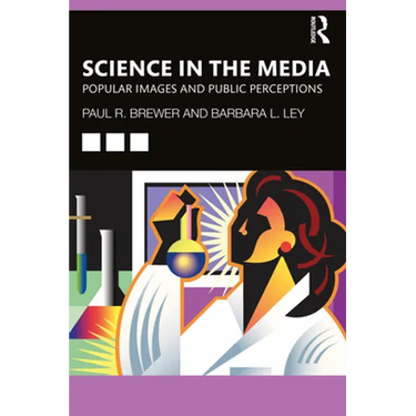Science in the Media: Popular Images and Public Perceptions