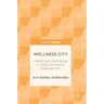 Wellness City: Health and Well-Being in Urban Economic Development