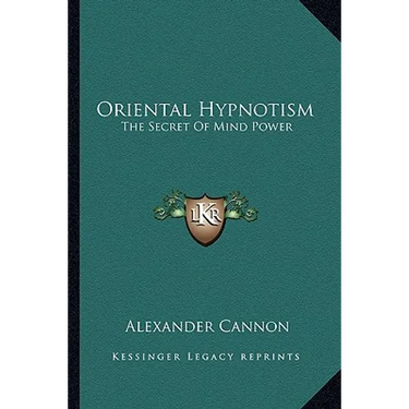Oriental Hypnotism: The Secret Of Mind Power