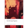 Four Revenge Tragedies: (The Spanish Tragedy, the Revenger's Tragedy, the Revenge of Bussy d'Ambois, and the Atheist's Tragedy)