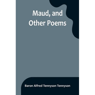 Maud, and Other Poems