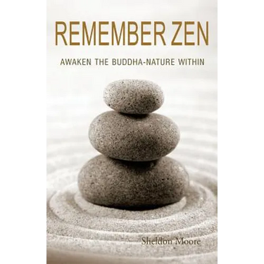 Remember Zen: Awaken the Buddha-Nature Within