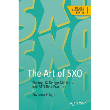 The Art of Sxo: Placing UX Design Methods Into SEO Best Practices