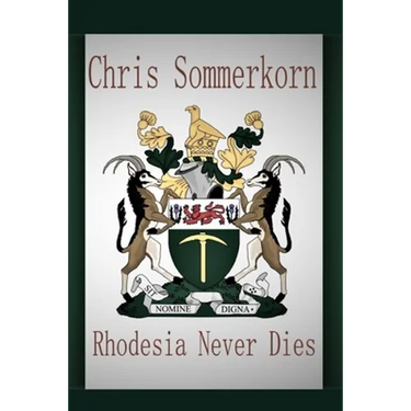 Rhodesia Never Dies