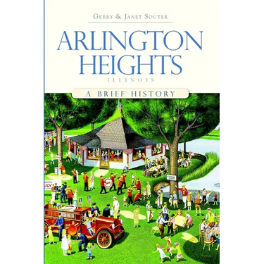 Arlington Heights, Illinois: A Brief History