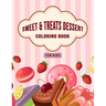 Sweet & Treats Dessert Coloring Book For Kids: Amazing Collection of Dessert Designs for Kids, Beautiful illustration ( Cupcakes, Ice Cream, Pancakes,