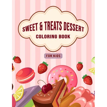 Sweet & Treats Dessert Coloring Book For Kids: Amazing Collection of Dessert Designs for Kids, Beautiful illustration ( Cupcakes, Ice Cream, Pancakes,