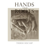 Hands Like Roots: Notes on an Entangled Contemplative Life