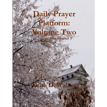 Daily Prayer Platform: Volume Two (Large Print Edition)