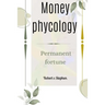 Money phycology: Permanent fortune