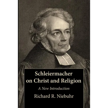 Schleiermacher on Christ and Religion