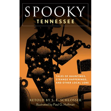 Spooky Tennessee: Tales of Hauntings, Strange Happenings, and Other Local Lore