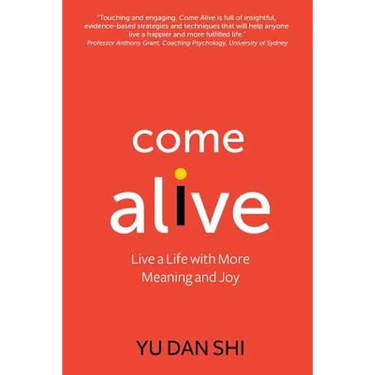 Come Alive: Live a Life with More Meaning and Joy