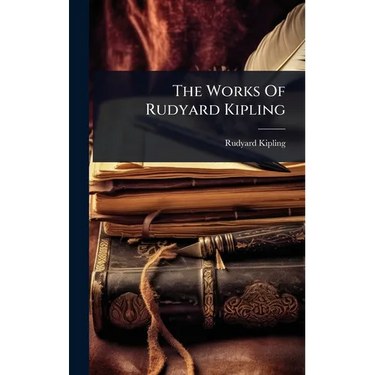 The Works Of Rudyard Kipling