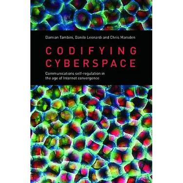 Codifying Cyberspace: Communications Self-Regulation in the Age of Internet Convergence