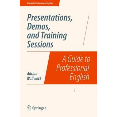 Presentations, Demos, and Training Sessions: A Guide to Professional English