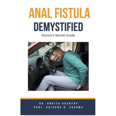 Anal Fistula Demystified: Doctor's Secret Guide