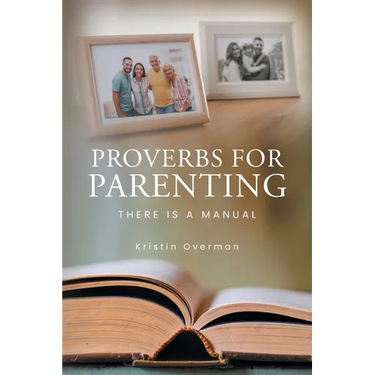 Proverbs for Parenting: There Is a Manual