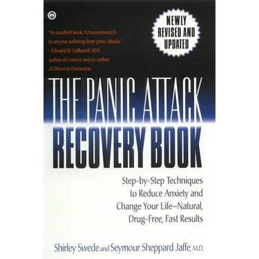 The Panic Attack Recovery Book: Step-by-Step Techniques to Reduce Anxiety and Change Your Life--Natural, Drug-Free, Fast Results
