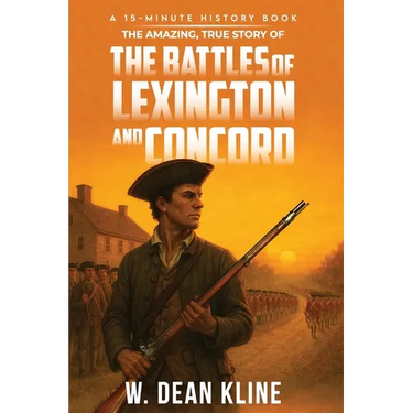 The Amazing, True Story of the Battles of Lexington and Concord