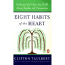 Eight Habits of the Heart: Embracing the Values that Build Strong Families and Communities