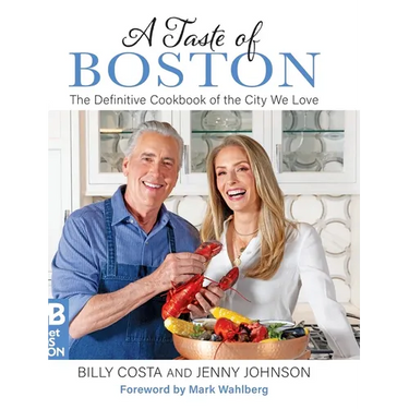 A Taste of Boston: The Definitive Cookbook of the City We Love
