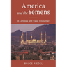 America and the Yemens: A Complex and Tragic Encounter