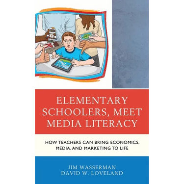 Elementary Schoolers, Meet Media Literacy: How Teachers Can Bring Economics, Media, and Marketing to Life