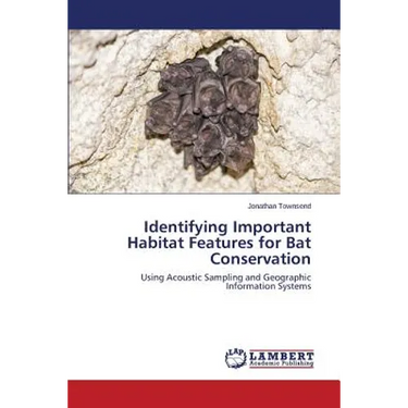 Identifying Important Habitat Features for Bat Conservation