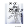 Descent into Divinity