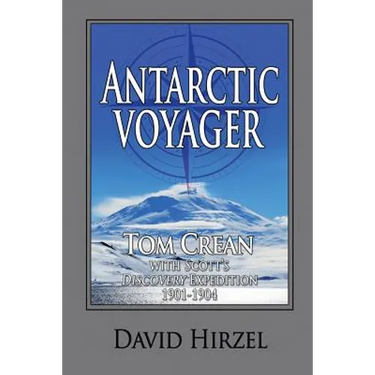 Antarctic Voyager: Tom Crean: with Scott's 'Discovery' Expedition 1901-1904