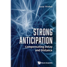 Strong Anticipation: Compensating Delay and Distance