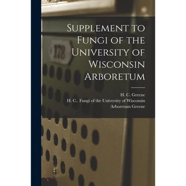 Supplement to Fungi of the University of Wisconsin Arboretum