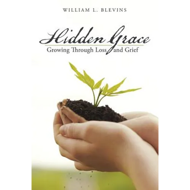 Hidden Grace: Growing Through Loss and Grief