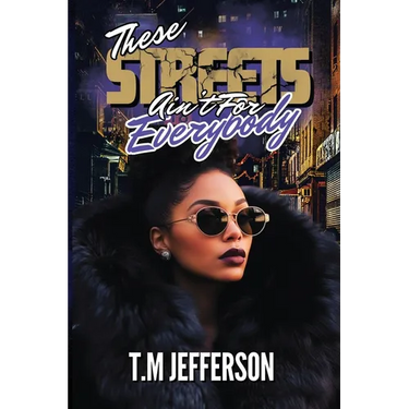 These Streets Ain't For Everybody