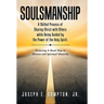 Soulsmanship: A Skilled Process of Sharing Christ with Others while Being Guided by the Power of the Holy Spirit. Featuring A Road M