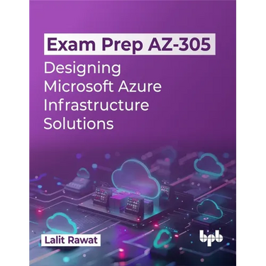 Exam Prep AZ-305: Designing Microsoft Azure Infrastructure Solutions (English Edition)