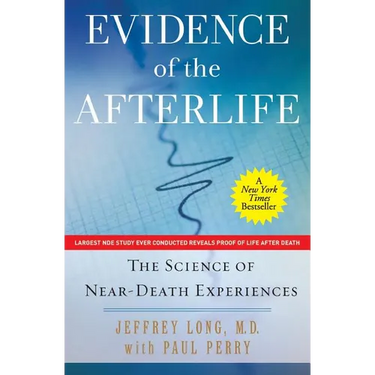 Evidence of the Afterlife: The Science of Near-Death Experiences