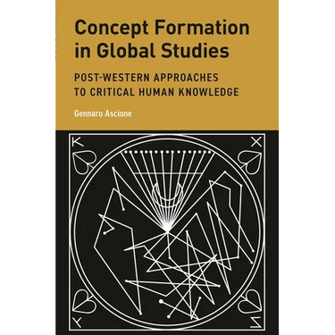 Concept Formation in Global Studies: Post-Western Approaches to Critical Human Knowledge
