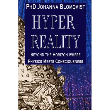 Hyperreality: Beyond the Horizon where Physics Meets Consciousness