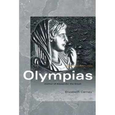 Olympias: Mother of Alexander the Great