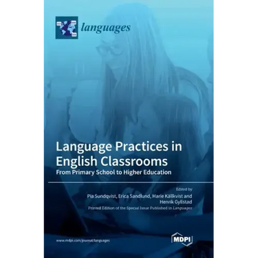 Language Practices in English Classrooms: From Primary School to Higher Education