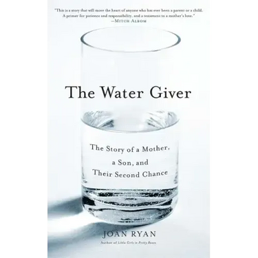 Water Giver: The Story of a Mother, a Son, and Their Second Chance