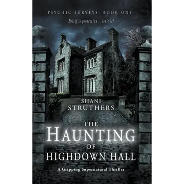 Psychic Surveys Book One: The Haunting of Highdown Hall: A Gripping Supernatural Thriller